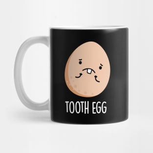 Tooth Egg Funny Dental Toothache Pun Mug